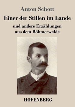 Paperback Einer der Stillen im Lande: und andere Erzählungen aus dem Böhmerwalde [German] Book