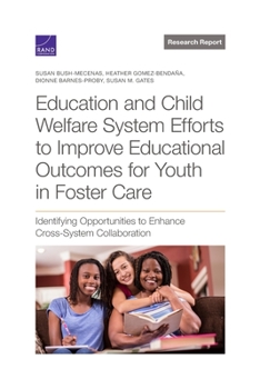 Paperback Education and Child Welfare System Efforts to Improve Educational Outcomes for Youth in Foster Care: Identifying Opportunities to Enhance Cross-System Book