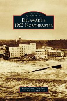 Delaware's 1962 Northeaster - Book  of the Images of America: Delaware