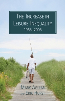 Paperback The Increase in Leisure Inequality 1965-2005 Book