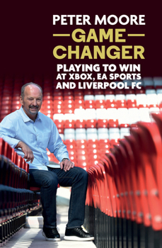 Hardcover Game Changer: Playing to Win at Xbox, EA Sports and Liverpool FC Book