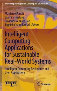 Hardcover Intelligent Computing Applications for Sustainable Real-World Systems: Intelligent Computing Techniques and Their Applications Book