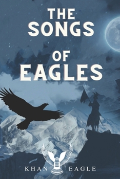 Paperback The Songs of Eagles: Poetry by Eagle Soul Man Book