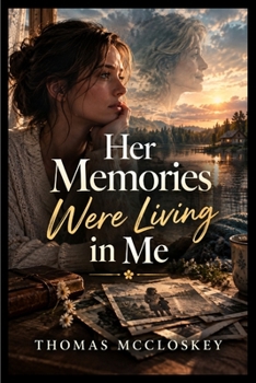 Her Memories Were Living in Me