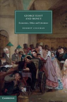 Hardcover George Eliot and Money: Economics, Ethics and Literature Book