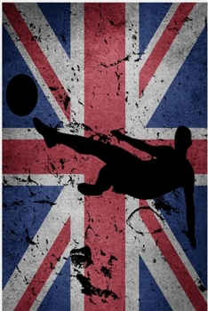 Football Journal: British Flag Football Notebook/Logbook for the Soccer Enthusiasts, Perfect Gift.