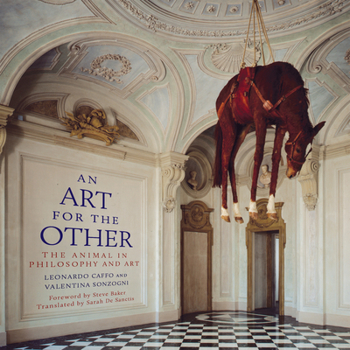 An Art for the Other: The Animal in Philosophy and Art