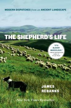 Hardcover The Shepherd's Life: Modern Dispatches from an Ancient Landscape Book