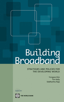 Paperback Building Broadband: Strategies and Policies for the Developing World Book