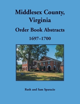 Paperback Middlesex County, Virginia Order Book Abstracts, 1697-1700 Book