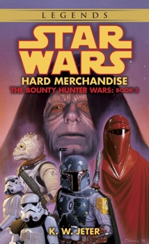 Star Wars: Hard Merchandise - Book #3 of the Star Wars: The Bounty Hunter Wars
