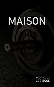 MAISON: Blank Daily Workout Log Book | Track Exercise Type, Sets, Reps, Weight, Cardio, Calories, Distance & Time | Space to Record Stretches, Warmup, ... First Name Initial M Dumbbell Cover