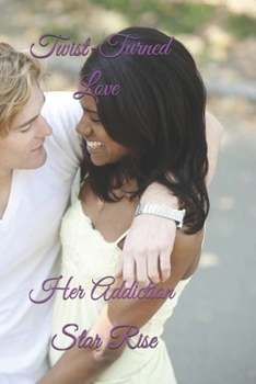 Paperback Twist-Turned Love: Her addiction Book