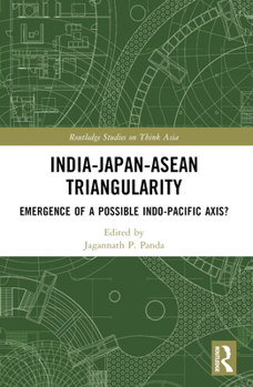 Paperback India-Japan-ASEAN Triangularity: Emergence of a Possible Indo-Pacific Axis? Book