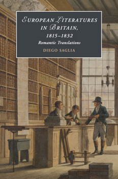Paperback European Literatures in Britain, 1815-1832: Romantic Translations: Romantic Translations Book
