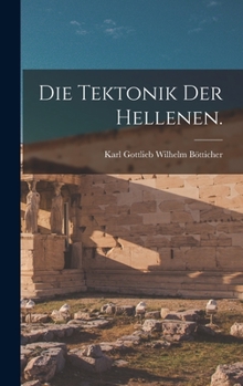 Hardcover Die Tektonik der Hellenen. [German] Book