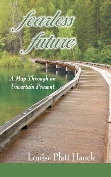 Paperback Fearless Future: A Map Through an Uncertain Present Book