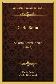 Paperback Carlo Botta: A Corfu Scritti Inediti (1875) [Italian] Book