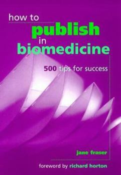 Paperback How to Publish in Biomedicine: 500 Tips for Success Book