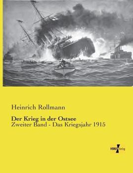 Paperback Der Krieg in der Ostsee: Zweiter Band - Das Kriegsjahr 1915 [German] Book