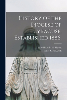 Paperback History of the Diocese of Syracuse, Established 1886; Book