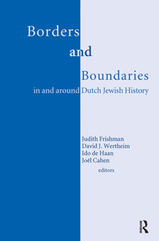 Borders and Boundaries in and Around Dutch Jewish History