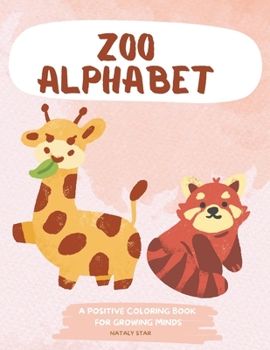 Paperback Zoo Alphabet: A positive Coloring book for growing minds Book