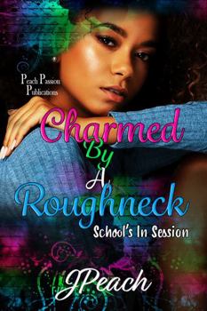 Charmed by a Roughneck