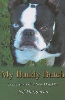 Paperback My Buddy Butch: Confessions of a New Dog Dad Book