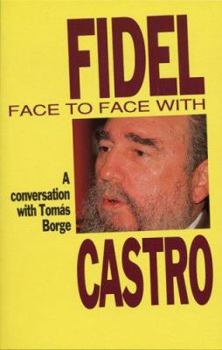 Paperback Face to Face with Fidel: Conversations with Tomas Borge Book