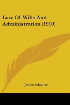 Paperback Law Of Wills And Administration (1910) Book