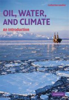 Hardcover Oil, Water, and Climate: An Introduction Book