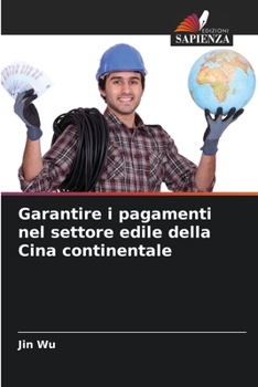 Paperback Garantire i pagamenti nel settore edile della Cina continentale [Italian] Book