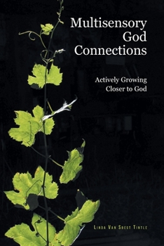 Paperback Multisensory God Connections: Actively Growing Closer to God Book