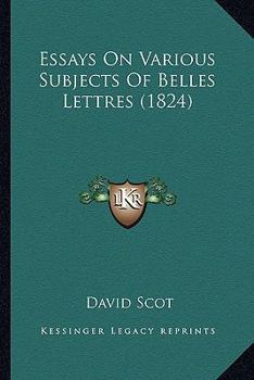Paperback Essays On Various Subjects Of Belles Lettres (1824) Book