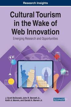 Hardcover Cultural Tourism in the Wake of Web Innovation: Emerging Research and Opportunities Book