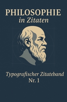 Paperback Philosophie in Zitaten: Typografischer Zitateband Nr.1 [German] Book