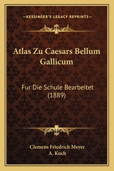 Paperback Atlas Zu Caesars Bellum Gallicum: Fur Die Schule Bearbeitet (1889) [German] Book