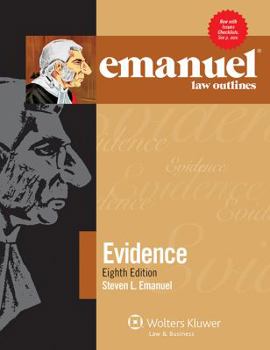 Emanuel Law Outlines: Evidence
