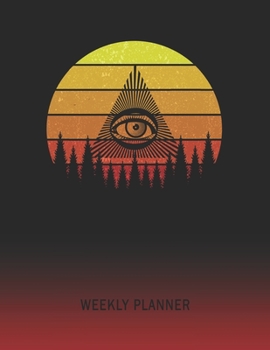 Weekly Planner: Eye Of Provience Illuminati Symbol | 2020 - 2021 | Plan Weeks for 1 Year | Retro Vintage Sunset Cover | January 20 - December 20 | ... | Plan Days, Set Goals & Get Stuff Done