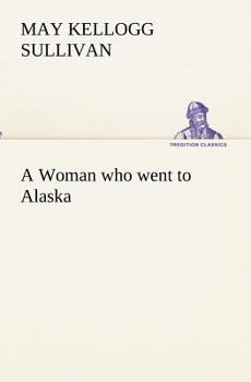 Paperback A Woman who went to Alaska Book