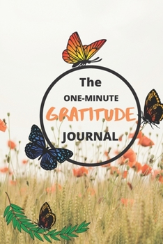 Paperback The One-Minute Gratitude Journal: The One-Minute Gratitude Journal 120 page best gift 2020 Book