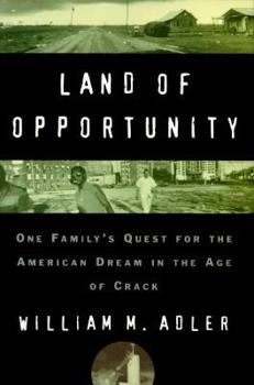 Hardcover Land of Opportunity: One Family's Quest for the American Dream in the Age of Crack Book