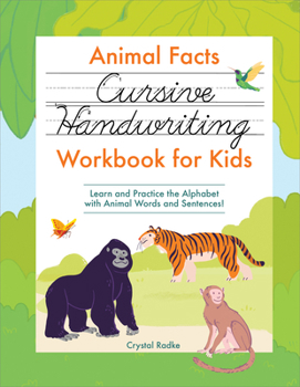 Paperback Animal Facts Cursive Handwriting Workbook for Kids: Learn and Practice the Alphabet with Animal Words and Sentences! Book