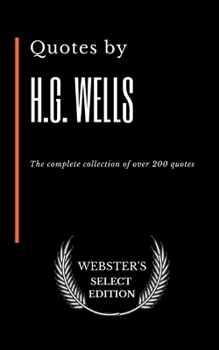 Paperback Quotes by H.G. Wells: The complete collection of over 200 quotes Book