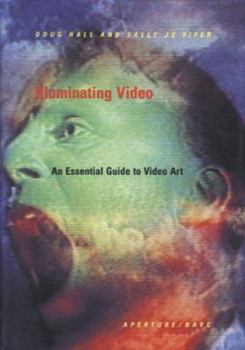 Paperback Illuminating Video: An Essential Guide To Video Art Book
