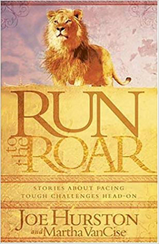 Paperback Run to the Roar: Stories about Facing Tough Challenges Head on Book