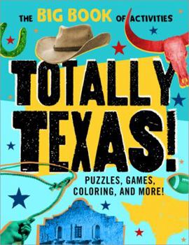 Paperback Totally Texas!: Puzzles, Games, Coloring, and More! Book