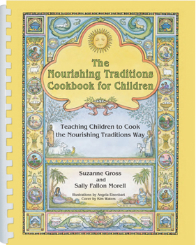 Spiral-bound The Nourishing Traditions Cookbook for Children: Teaching Children to Cook the Nourishing Traditions Way Book