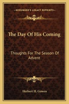 Paperback The Day Of His Coming: Thoughts For The Season Of Advent Book